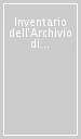 Inventario dell Archivio di Igino Brocchi (1914-1931), coordinato con le carte Volpi dell Archivio centrale dello Stato