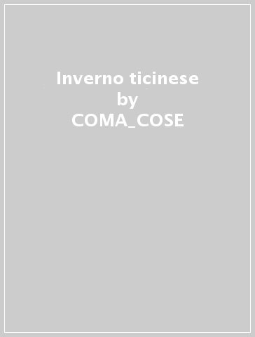 Inverno ticinese - COMA_COSE