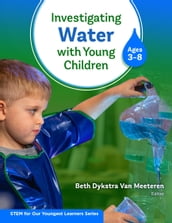 Investigating Water With Young Children (Ages 38)