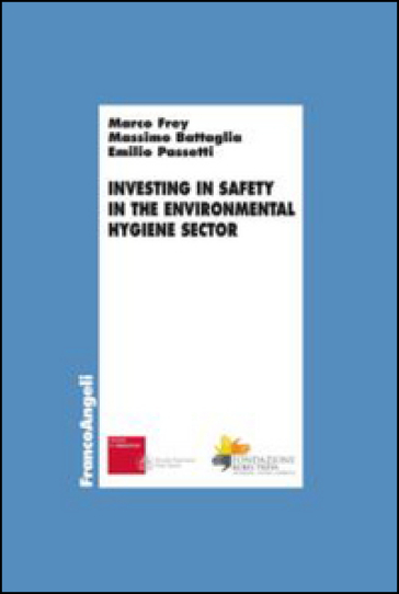 Investing in safety in the environmental hygiene sector - Marco Frey - Massimo Battaglia - Emilio Passetti