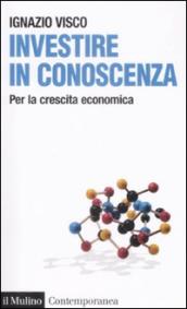 Investire in conoscenza. Per la crescita economica