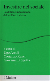 Investire nel sociale. La difficile innovazione del welfare italiano