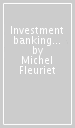 Investment banking explained