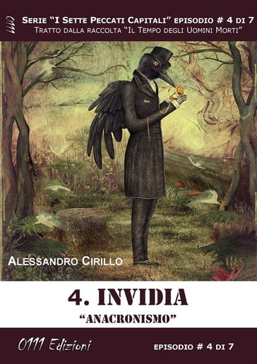 Invidia. Anacronismo - Serie I Sette Peccati Capitali ep. 4 - Alessandro Cirillo