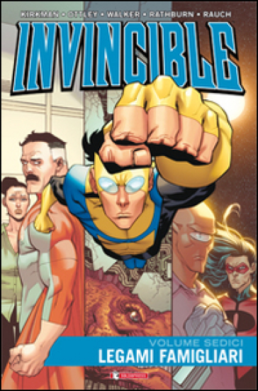 Invincible. 16: Legami famigliari - Robert Kirkman - Cory Walker