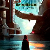 Invisible Man, The - H.G. Wells
