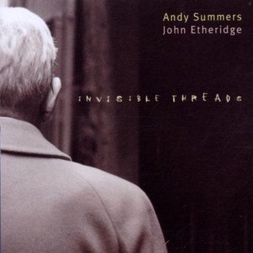 Invisible threads - Andy Summers