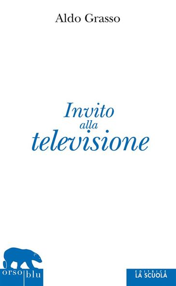 Invito alla televisione - Aldo Grasso