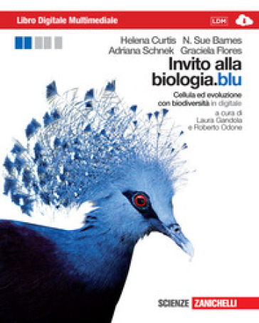 Invito alla biologia.blu. Cellula ed evoluzione-Biodiversità. Per le Scuole superiori. Con espansione online - Helena Curtis - N. Sue Barnes - Adriana Schnek