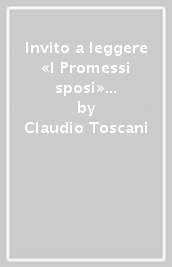 Invito a leggere «I Promessi sposi» di Alessandro Manzoni