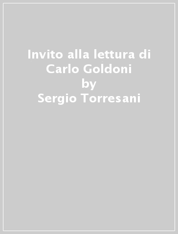 Invito alla lettura di Carlo Goldoni - Sergio Torresani