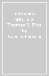 Invito alla lettura di Thomas S. Eliot