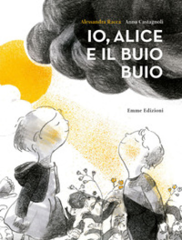 Io, Alice e il buio buio - Alessandra Racca