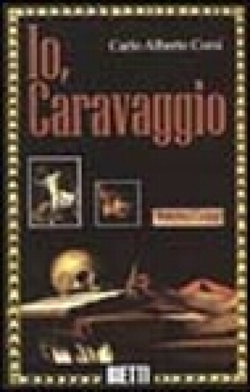 Io, Caravaggio - Carlo Alberto Corsi | 