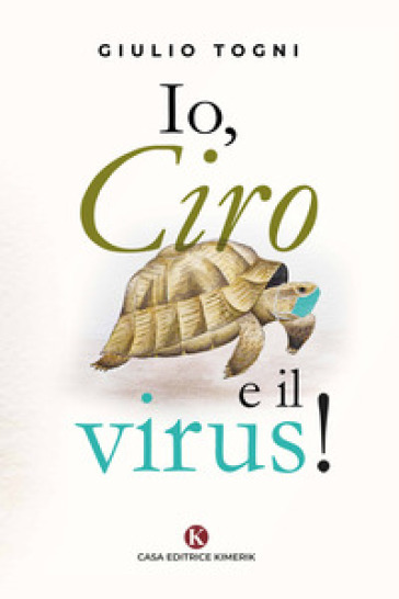 Io, Ciro e il virus! - Giulio Togni