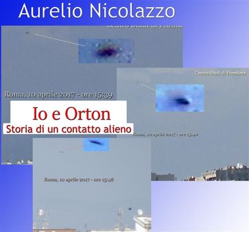 Io e Orton - Storia di un contatto alieno - Aurelio Nicolazzo