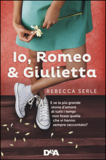 Io, Romeo &amp; Giulietta - Rebecca Serle