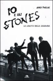 Io e gli Stones. La nascita della leggenda