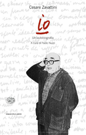Io. Un'autobiografia - Cesare Zavattini