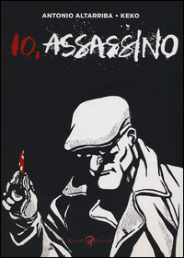 Io, assassino - Antonio Altarriba - Keko