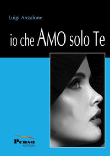 Io che amo solo te - Luigi Anzalone