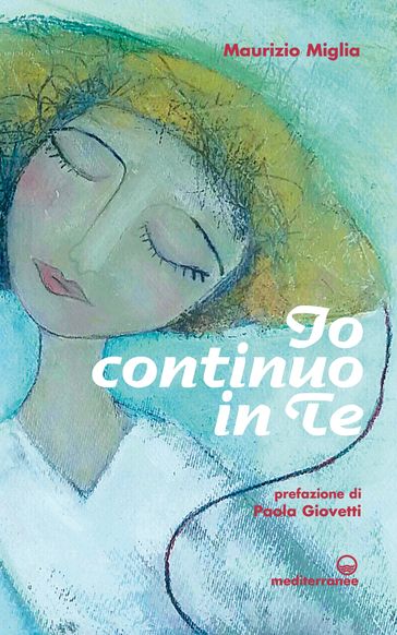 Io continuo in te - Maurizio Miglia - Paola Giovetti