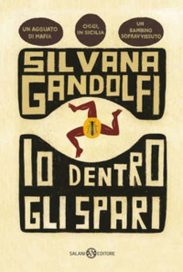 Io dentro gli spari - Silvana Gandolfi