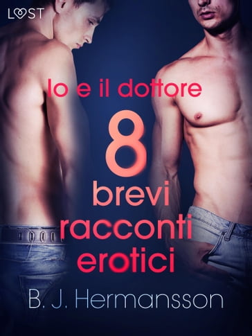 Io e il dottore - 8 brevi racconti erotici - B. J. Hermansson