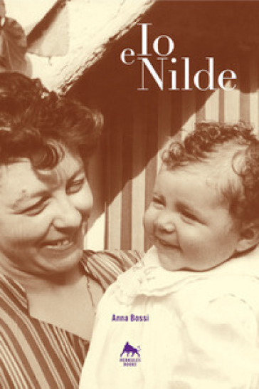 Io e Nilde - Anna Bossi