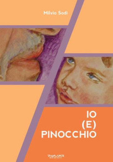 Io (e) Pinocchio. Ediz. illustrata - Milvio Sodi
