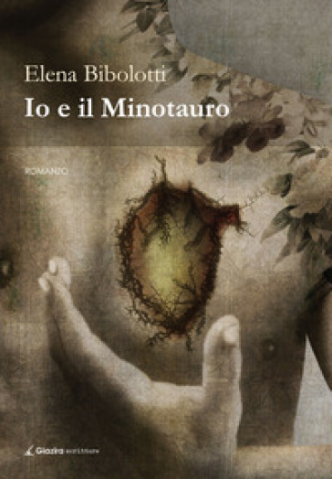 Io e il Minotauro - Elena Bibolotti