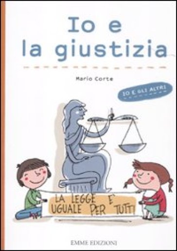 Io e la giustizia - Mario Corte - Francesca Carabelli