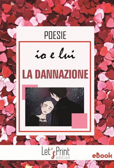 Io e lui. LA DANNAZIONE - Paola Zugna