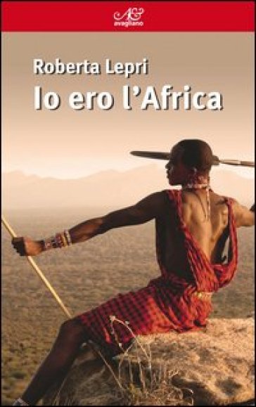 Io ero l'Africa - Roberta Lepri