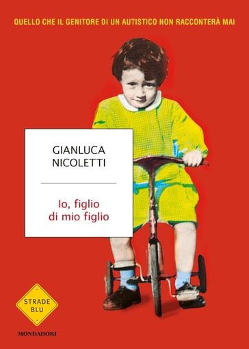 Io, figlio di mio figlio - Gianluca Nicoletti