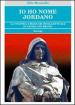 Io ho nome Jordano. La vicenda umana ed intellettuale di Giordano Bruno