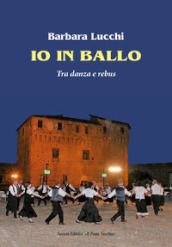 Io in ballo. Tra danza e rebus