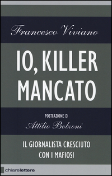 Io, killer mancato - Francesco Viviano