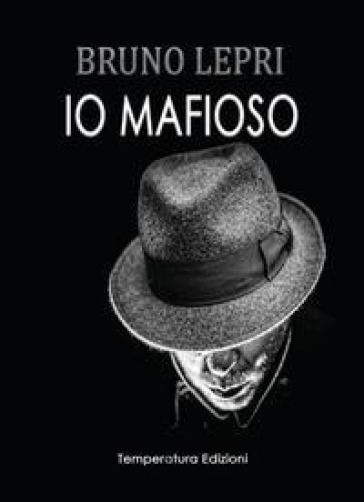Io mafioso - Bruno Lepri