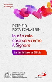 «Io e la mia casa serviremo il Signore». La famiglia e la Bibbia