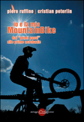 Io e la mia mountainBike. Dai «primi passi» alle prime acrobazie