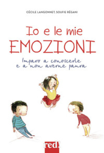 Io e le mie emozioni. Ediz. a colori - Cécile Langonnet