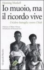 Io muoio, ma il ricordo vive. Un altra battaglia contro l Aids