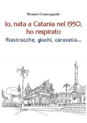 Io, nata a Catania nel 1950, ho respirato filastrocche, giochi, carosello...