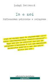 Io e noi. Riflessioni politiche e religiose