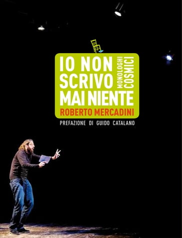 Io non scrivo mai niente - Roberto Mercadini