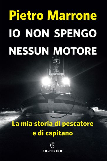 Io non spengo nessun motore - Pietro Marrone