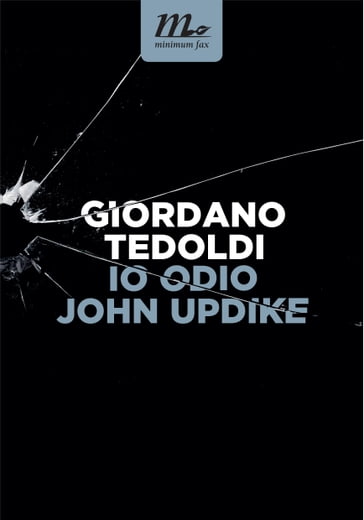 Io odio John Updike - Giordano Tedoldi