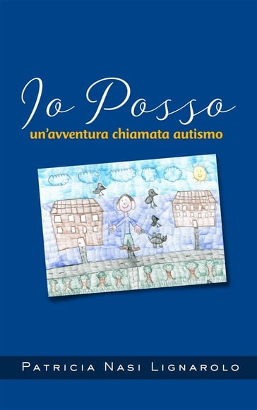 Io posso - un'avventura chiamata autismo - Patricia Nasi Lignarolo
