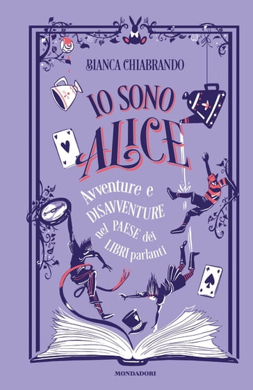 Io sono Alice. Avventure e disavventure dei libri parlanti - Bianca Chiabrando